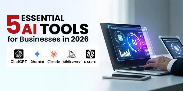 5 Essential AI Tools for Businesses in 2026