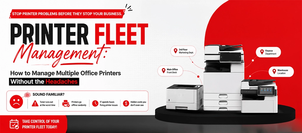 Printer Fleet Management: How to Manage Multiple Office Printers Without the Headaches Printer Fleet Management: How to Manage Multiple Office Printers Without the Headaches