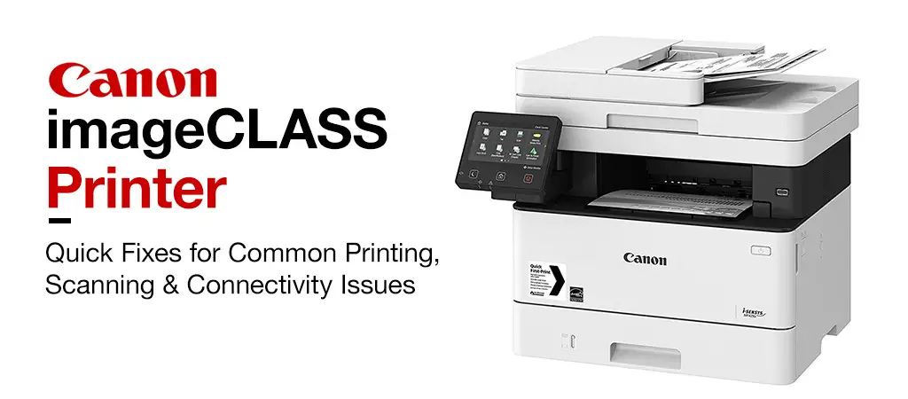 Canon Printer Support: imageCLASS Series Troubleshooting Guide Canon Printer Support: imageCLASS Series Troubleshooting Guide